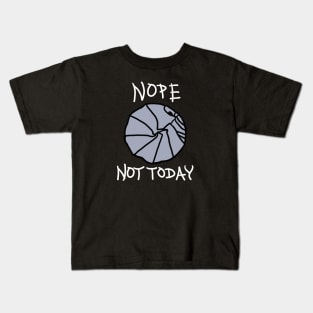 NOPE, Not Today! Kids T-Shirt